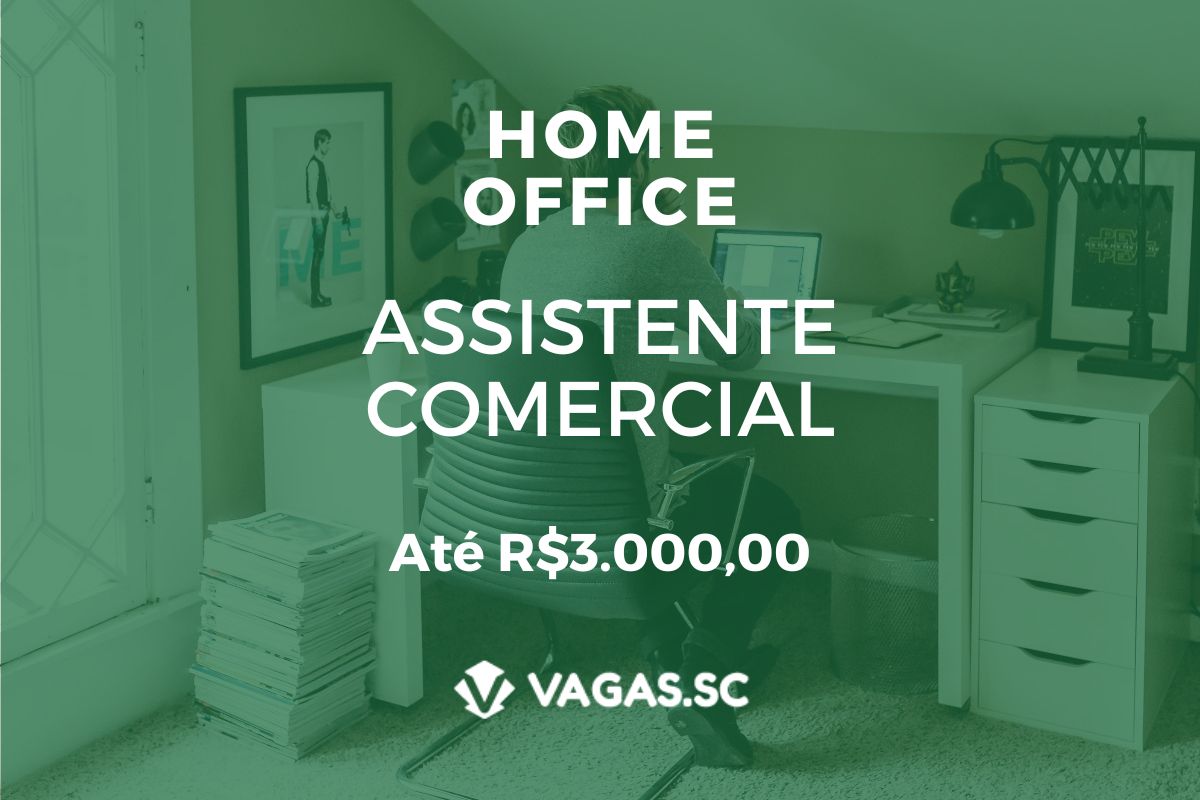 Vaga Home Office para Assistente Comercial
